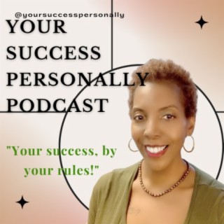 Your Success Personally Podcast