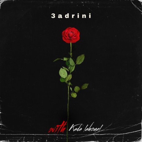 3adrini (with Kada lahouel) | Boomplay Music