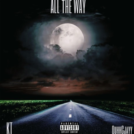 All the way ft. OuhhCjayy | Boomplay Music