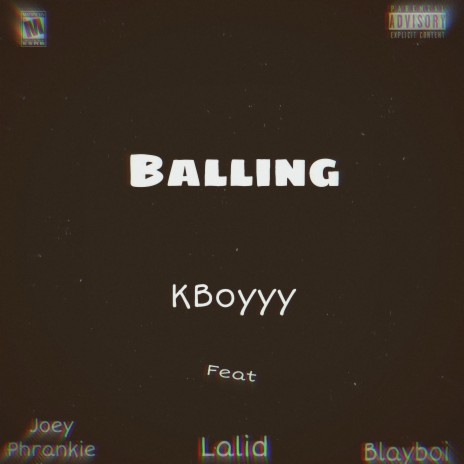 Balling ft. Joey Phrankie, Lalid & BlayBoi | Boomplay Music