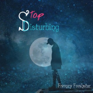 Stop Disturbing