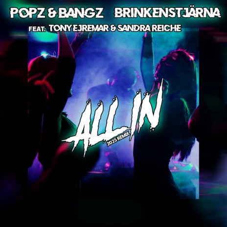 All In (Strög Remix) ft. Tony Ejremar, Popz & Bangz & Sandra Reiche | Boomplay Music