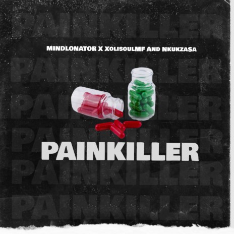 Painkiller ft. XoliSoulMF & Nkukza SA | Boomplay Music