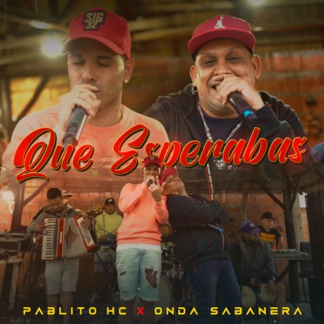 Qué Esperabas ft. Onda Sabanera | Boomplay Music