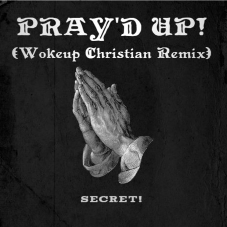 Pray'd Up! (Wokeup Christian Remix)