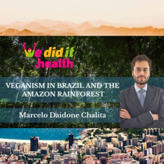 Marcelo Daidone Chalita, Veganism in Brazil and the Amazon Rainforest