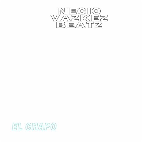 El Chapo | Boomplay Music