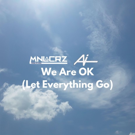 We Are OK (Let Everything Go) ft. Abbie Ishii