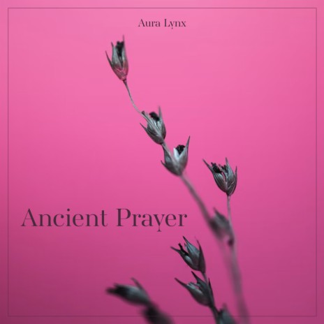 Ancient Prayer | Boomplay Music