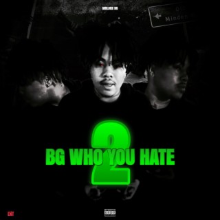 BG Who You Hate 2