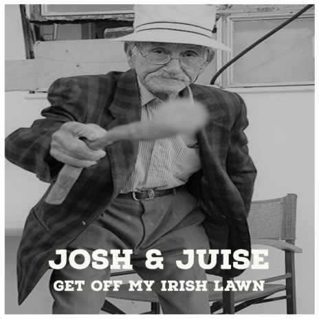 Get Off My Irish Lawn Again (Live) ft. Jesse Lee Smith & Josh & Juise