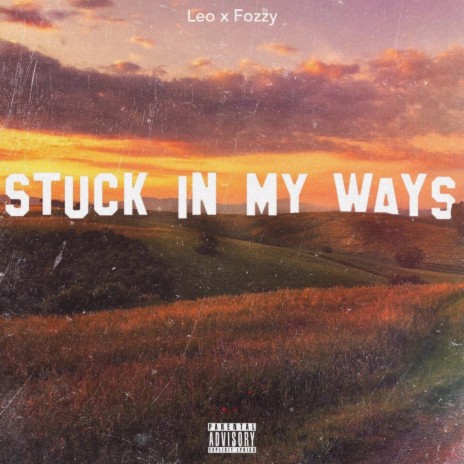 Stuck In My Ways ft. Fozzy | Boomplay Music