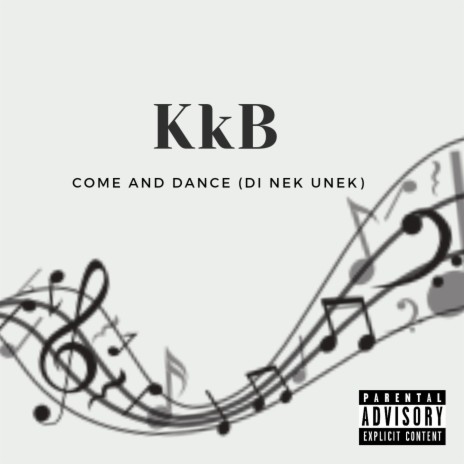 Come and dance (di nek unek)