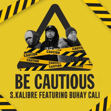 Be Cautious ft. Buhay Cali | Boomplay Music