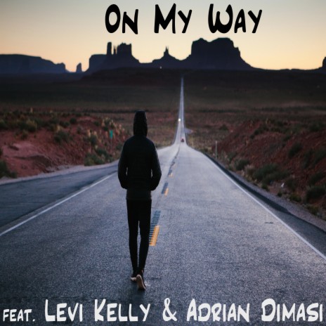 On My Way (feat. Levi Kelly & Adrian Dimasi)