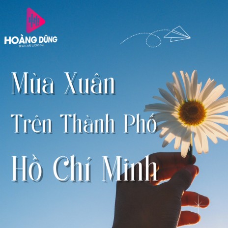 Mùa Xuân Trên Thành Phố Hồ Chí Minh ft. BCLC | Boomplay Music