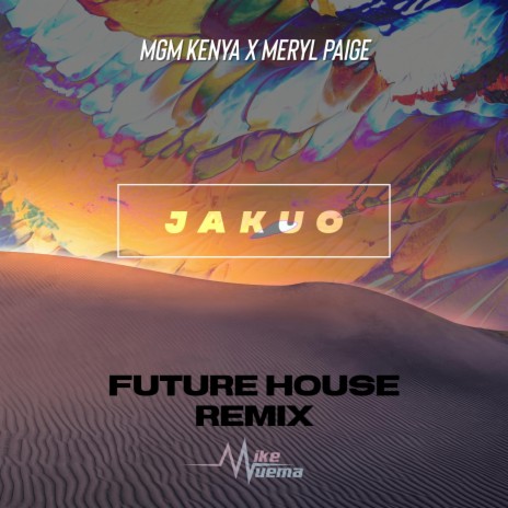 Jakuo (Future House Remix) ft. MGM KENYA & MERYL PAIGE | Boomplay Music