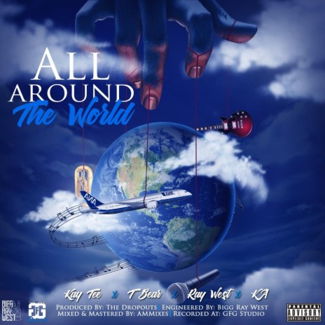 All Around the World (feat. Kay Tee, K.A. & T-Bear) | Boomplay Music