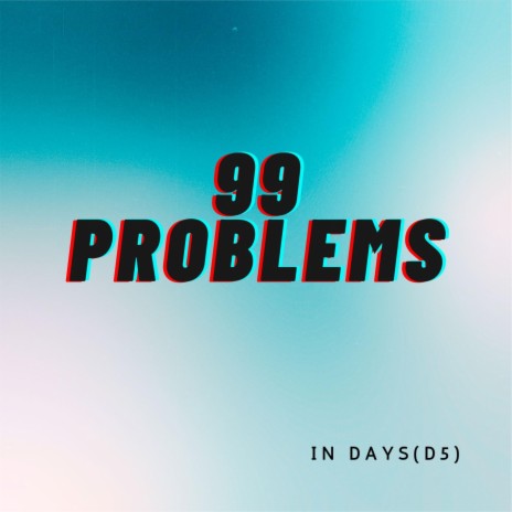99 PROBLEMS | Boomplay Music