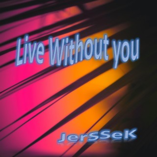 Live Without You