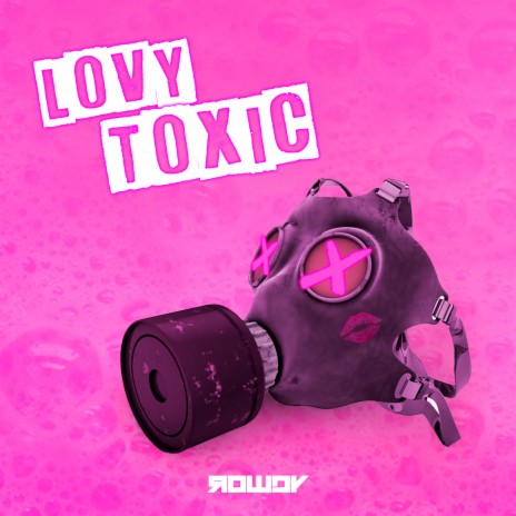 Lovy Toxic | Boomplay Music