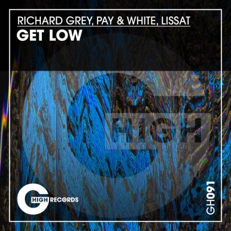 Get Low (Original Mix) ft. Pay & White & Lissat | Boomplay Music