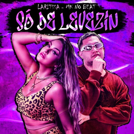 Só de Levezin ft. Laritssa | Boomplay Music