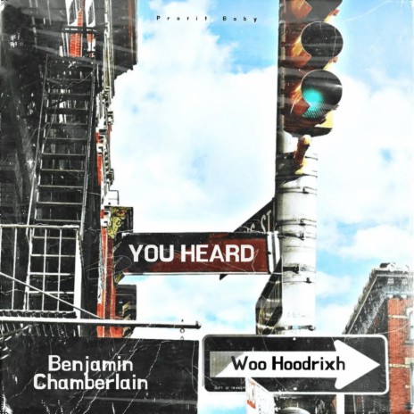 You Heard ft. Woo Hoodrixh & Benjamin Chamberlain