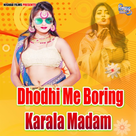 Dhodhi Me Boring Karala Madam | Boomplay Music