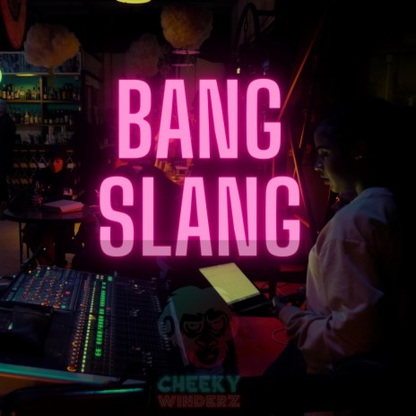 BANG SLANG | Boomplay Music