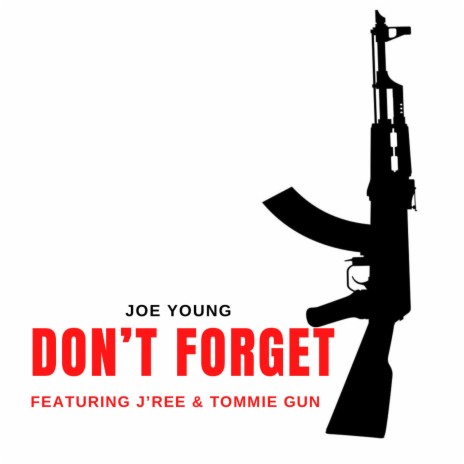 DON'T FORGET ft. J’ree & Tommie Gun Brazy | Boomplay Music