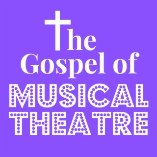 Introducing... The Gospel of Musical Theatre!