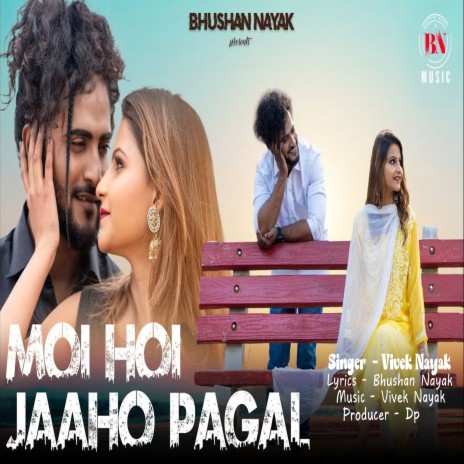 Moi Hoi Jaaho Pagal | Boomplay Music