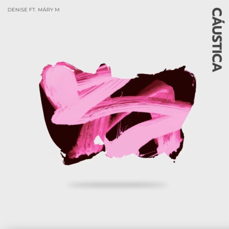 Cáustica ft. Denise & Dj Fellaz | Boomplay Music