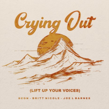 Crying Out (Lift Up Your Voices) ft. Britt Nicole & Joe L Barnes | Boomplay Music