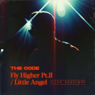 The Code (Fly Higher Pt.II / Little Angel)
