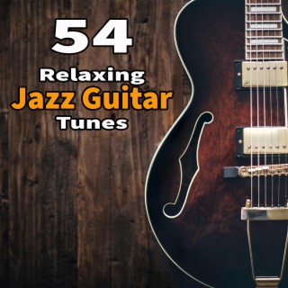 54 Relaxing Jazz Guitar Tunes