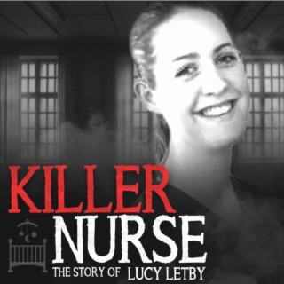 Killer Nurse: BONUS Episode - Another Killer Nurse in the UK?