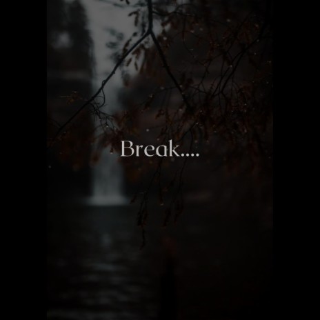 break | Boomplay Music