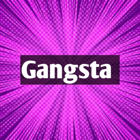 Gangsta | Boomplay Music