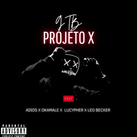 Projeto X ft. OKAMALE, LUCYPHER, AD100S & Leo Becker | Boomplay Music