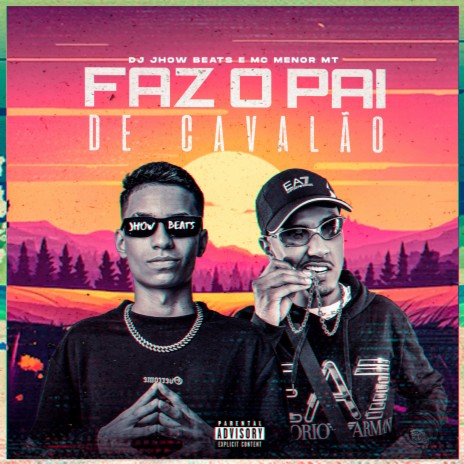 Faz o Pai de Cavalão ft. DJ JHOW BEATS & Resumo Produtora | Boomplay Music