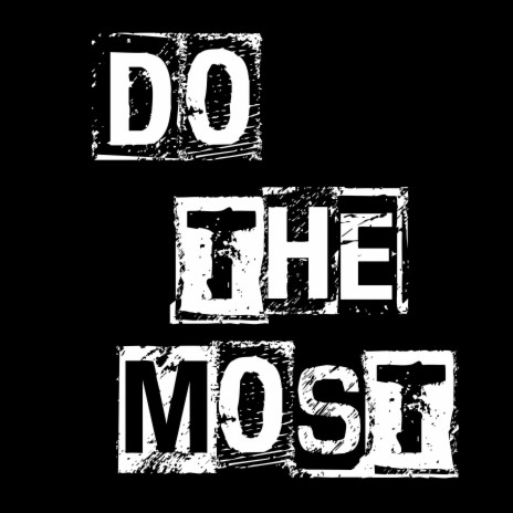 do the most | Boomplay Music