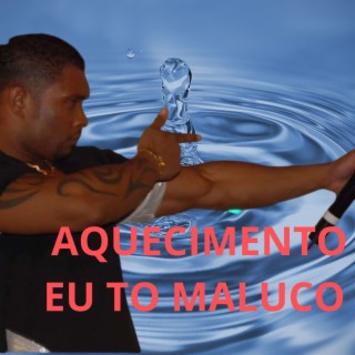 AQUCLIMENTO EU TO MALUCO