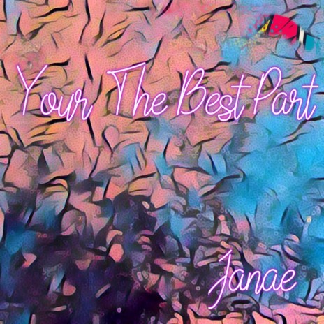 Your The Best Part | Boomplay Music
