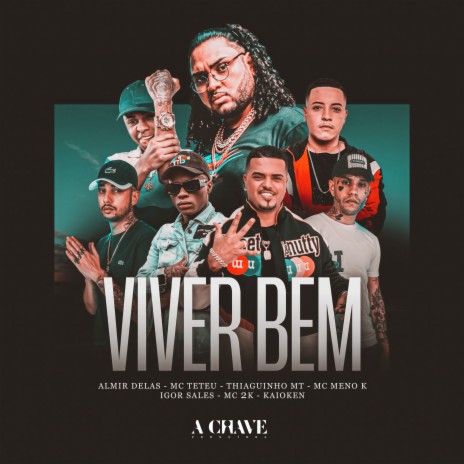 Viver Bem ft. Thiaguinho MT, MC Meno K, Igor Sales, Mc 2k & DJ Kaioken | Boomplay Music