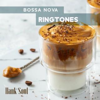 Bossa Nova Ringtones: BGM for Relax Mind, Good Mood, Positive Vibe