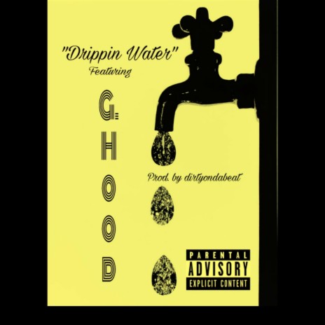 Drippin' Water (feat. G.Hood) | Boomplay Music