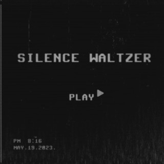 Silence waltzer