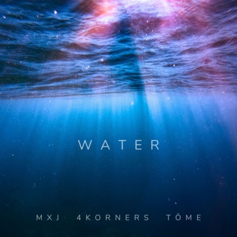 Water (Extended Mix) ft. 4Korners & TOME